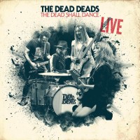 Purchase The Dead Deads - The Dead Shall Dance: Live