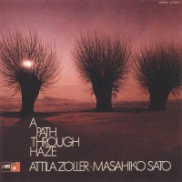 Purchase Attila Zoller - A Path Through Haze (Vinyl) (With Masahiko Sato)