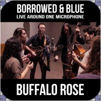 Purchase Buffalo Rose - Borrowed & Blue: Live Around One Microphone