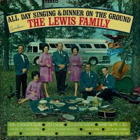 Purchase The Lewis Family - All Day Singing And Dinner On The Ground (Vinyl)