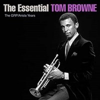 Purchase Tom Browne - The Essential Tom Browne - The Grp & Arista Years
