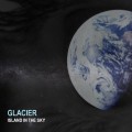 Buy Glacier - Island In The Sky Mp3 Download