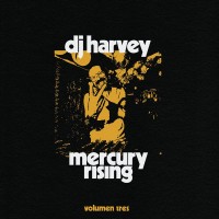 Purchase VA - The Sound Of Mercury Rising Vol. 3 (Mixed By DJ Harvey)