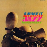 Purchase Art Blakey & The Jazz Messengers - 's Make It (Remastered 2002)
