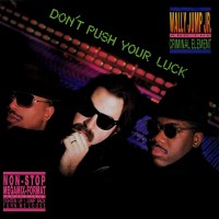 Purchase Wally Jump Jr. & The Criminal Element - Don't Push Your Luck