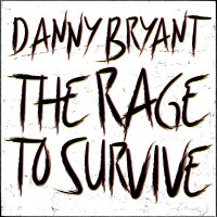 Purchase Danny Bryant - The Rage To Survive