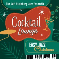 Purchase The Jeff Steinberg Jazz Ensemble - Cocktail Lounge: Easy Jazz Christmas