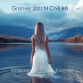 Buy Konstantin Klashtorni - Groove Jazz N Chill #8 Mp3 Download