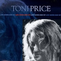 Purchase Toni Price - Low Down And Up