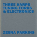 Buy Zeena Parkins - Three Harps, Tuning Forks & Electronics Mp3 Download