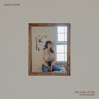 Purchase Maria Kelly - The Sum Of The In-Between (EP)