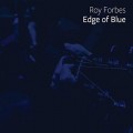 Buy Roy Forbes - Edge Of Blue Mp3 Download