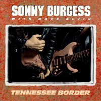 Purchase Sonny Burgess - Tennessee Border (With Dave Alvin)