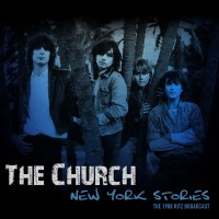Purchase The Church - New York Stories: The 1988 Ritz Broadcast CD1