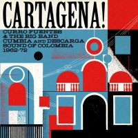 Purchase VA - Cartagena! Curro Fuentes & The Big Band Cumbia And Descarga Sound Of Colombia 1962-72 (Vinyl)