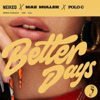 Purchase Neiked - Better Days (Feat. Mae Muller & Polo G)