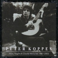 Purchase Peter Koppes - Misty Heights & Cloudy Memories 1987-2002 CD1