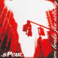 Purchase Spout - We Brake For Nobody