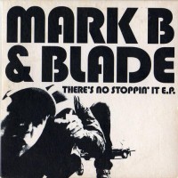 Purchase Mark B & Blade - There's No Stoppin It (EP)