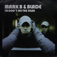 Purchase Mark B & Blade - Ya Don't See The Signs (CDS)