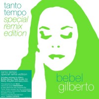 Purchase Bebel Gilberto - Tanto Tempo (Special Remix Edition) CD1