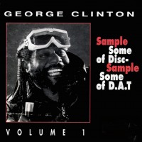 Purchase George Clinton - Sample Some Of Disc - Sample Some Of D.A.T. Vol. 1