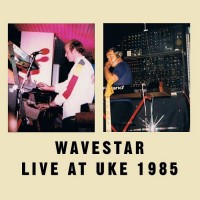 Purchase Wavestar - Live At Uke 1985 (Remastered 2009)
