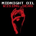 Buy Midnight Oil - Rising Seas (CDS) Mp3 Download