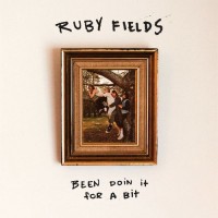 Purchase Ruby Fields - Been Doin' It For A Bit