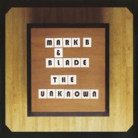 Purchase Mark B & Blade - The Unknown (CDS)