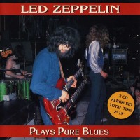 Purchase Led Zeppelin - Plays Pure Blues (1969 & 1971) (Bootleg) CD1