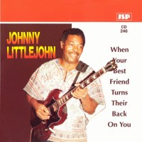Purchase John Littlejohn - When Your Best Friends Turn Their Back On You