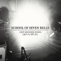 Purchase School of Seven Bells - I Got Knocked Down (But I'll Get Up) (CDS)