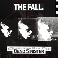 Purchase The Fall - Bend Sinister / The :domesday Pay-Off Triad-Plus! (Remastered 2019) CD1