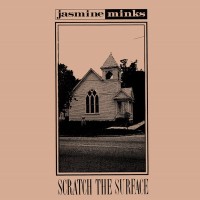 Purchase The Jasmine Minks - Scratch The Surface (Vinyl)