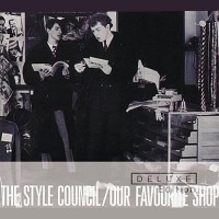 Purchase The Style Council - Our Favourite Shop (Deluxe Edition) CD1