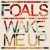 Buy Foals - Wake Me Up (CDS) Mp3 Download