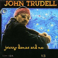 Purchase John Trudell - Johnny Damas And Me
