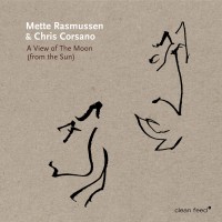 Purchase Mette Rasmussen - A View Of The Moon (From The Sun) (With Chris Corsano)