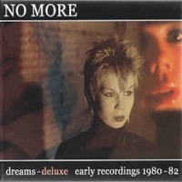Purchase No More - Dreams - Deluxe (Early Recordings 1980-82) CD1