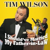 Purchase Tim Wilson - I Should've Married My Father-In-Law