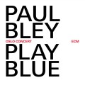 Buy Paul Bley - Play Blue: Oslo Concert Mp3 Download