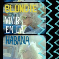 Purchase Blondie - Vivir En La Habana (Live From Havana, 2019)
