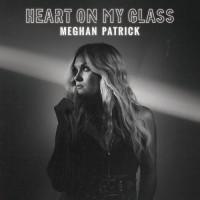 Purchase Meghan Patrick - Heart On My Glass