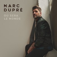 Purchase Marc Dupré - Où Sera Le Monde