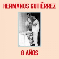 Purchase Hermanos Gutierrez - 8 Años