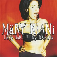 Purchase Mary Kiani - Long Hard Funky Dreams