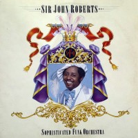 Purchase Sir John Roberts - Sophisticated Funk Orchestra (Vinyl)