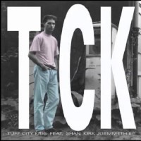 Purchase Tuff City Kids - Kirk Juemmeth (Feat. Shan) (EP)