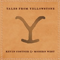 Purchase Kevin Costner & Modern West - Tales From Yellowstone